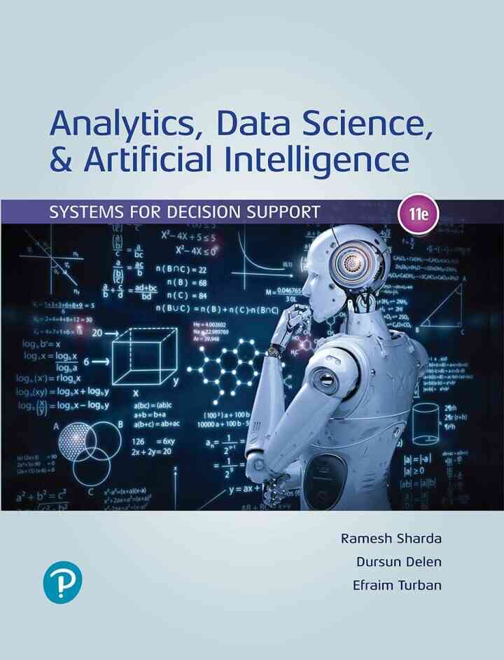 Analytics, Data Science, & Artificial Intelligence: Systems for Decision Support, 11th Edition