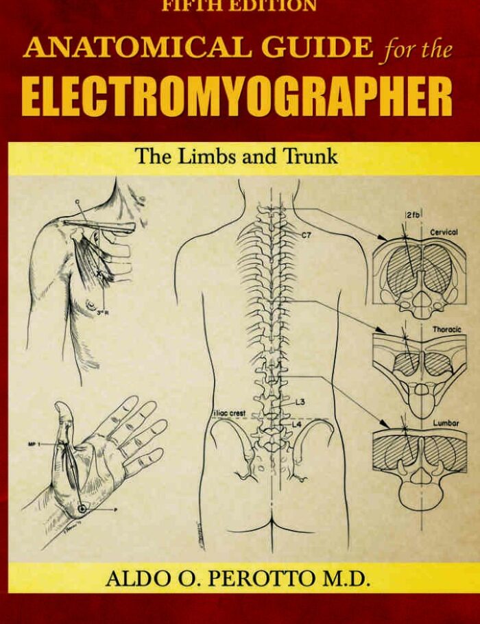Anatomical Guide for the Electromyographer The Limbs and Trunk, 5th Edition