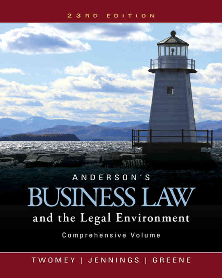 Anderson's Business Law and the Legal Environment Comprehensive Volume 23rd Edition