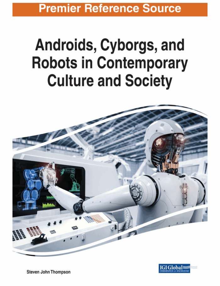 Androids, Cyborgs, and Robots in Contemporary Culture and Society