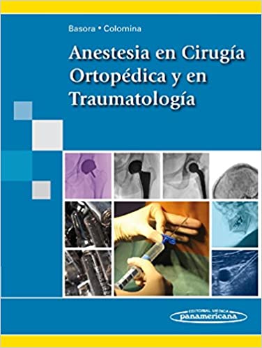 Anestesia en cirugï¿½a ortopï¿½dica y en traumatologï¿½a