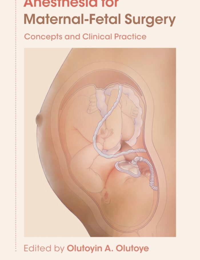 Anesthesia for Maternal-Fetal Surgery: Concepts and Clinical Practice