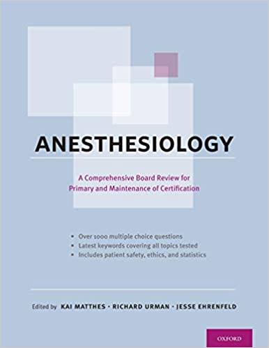 Anesthesiology: A Comprehensive Board Review for Primary and Maintenance of Certification