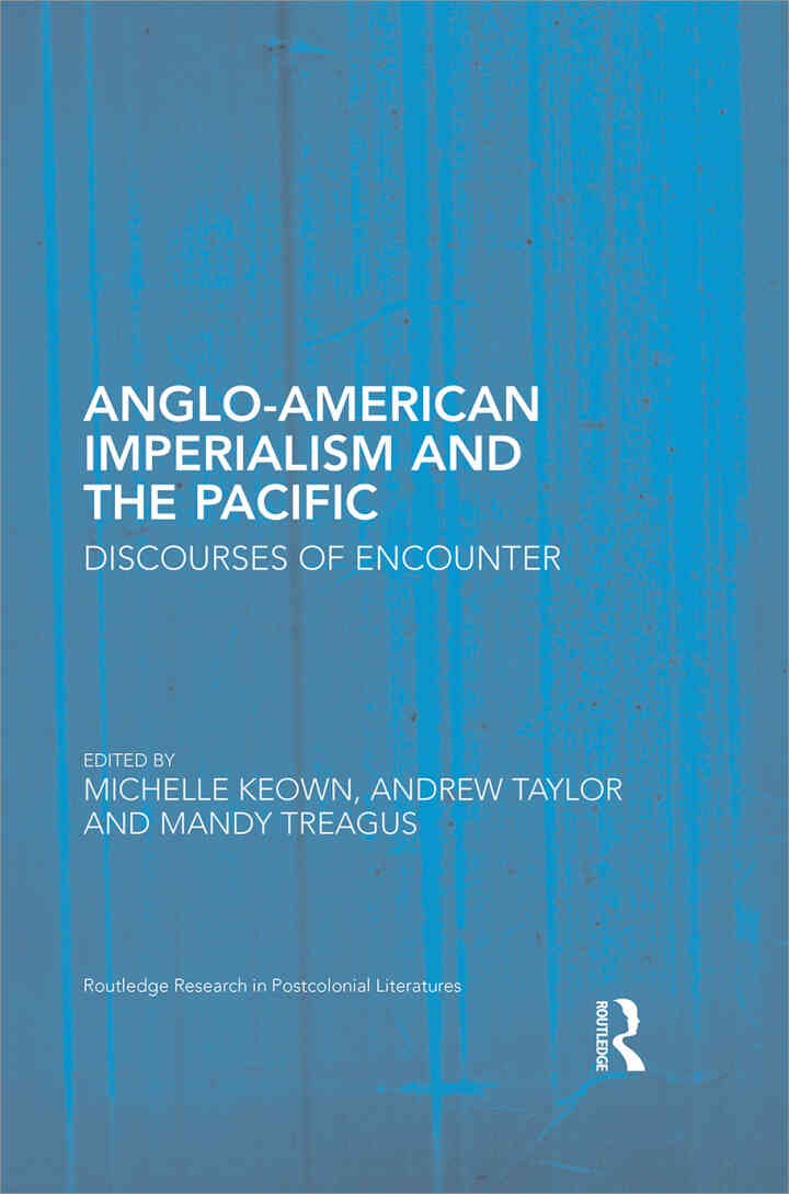 Anglo-American Imperialism and the Pacific: Discourses of Encounter, 1st Edition