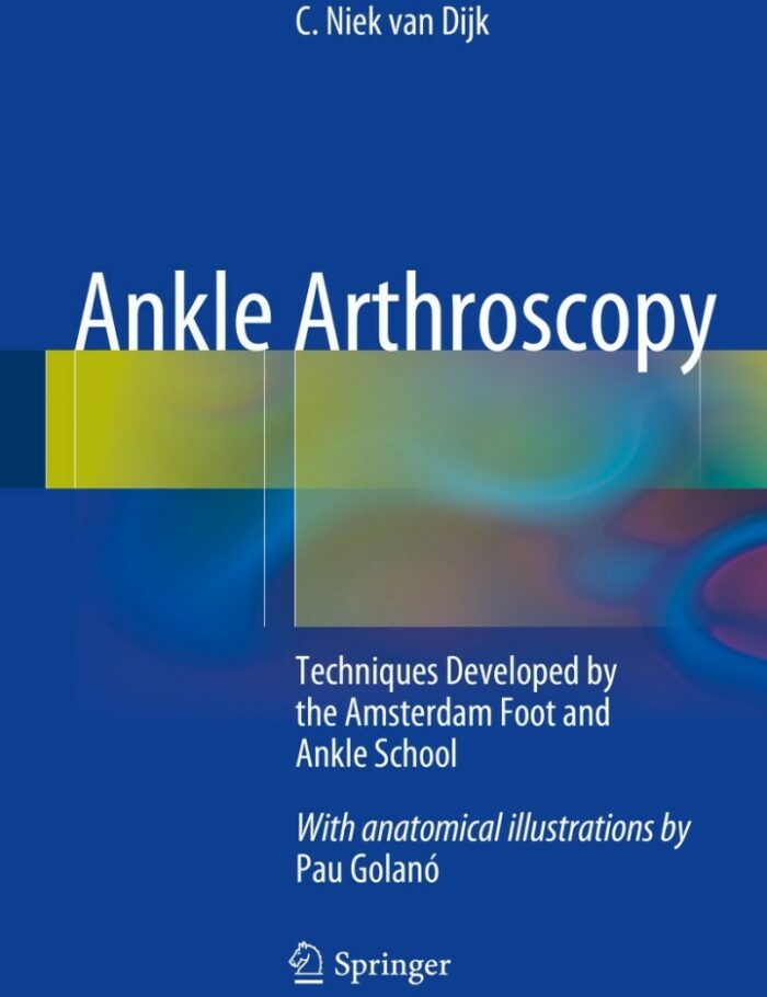 Ankle Arthroscopy: Techniques Developed by the Amsterdam Foot and Ankle School