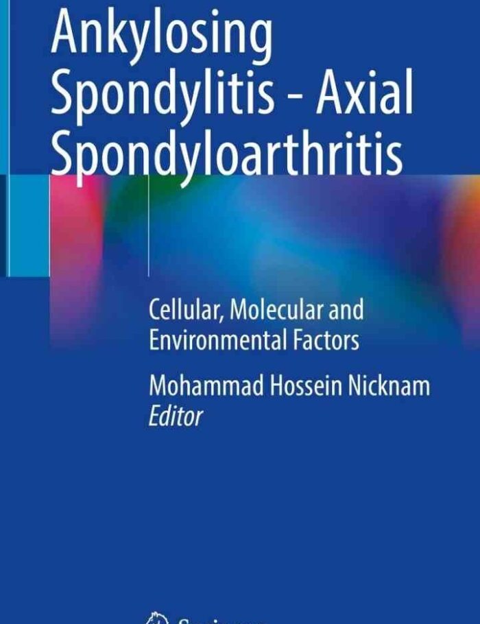 Ankylosing Spondylitis - Axial Spondyloarthritis: Cellular, Molecular and Environmental Factors