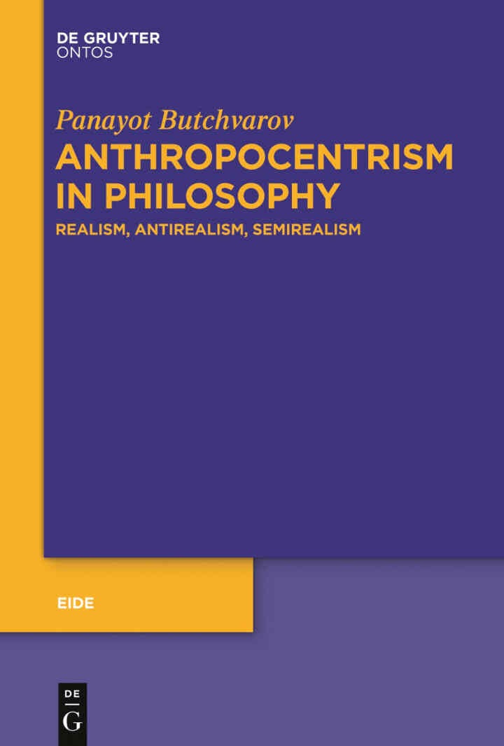 Anthropocentrism in Philosophy: Realism, Antirealism, Semirealism, 1st Edition
