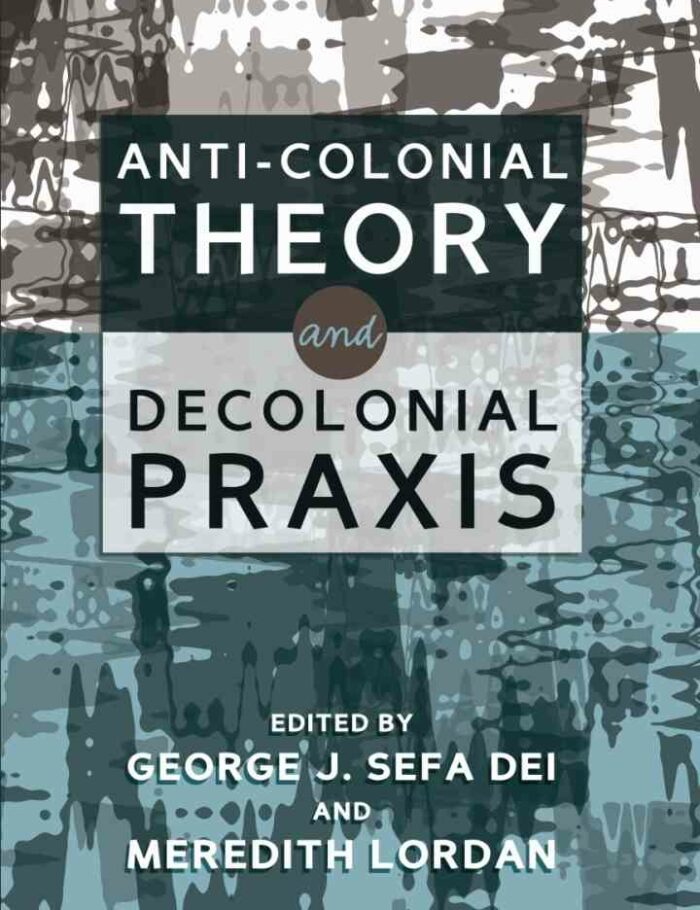 Anti-Colonial Theory and Decolonial Praxis