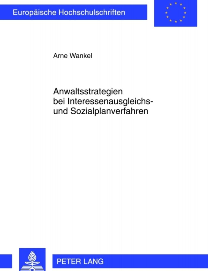 Anwaltsstrategien bei Interessenausgleichs- und Sozialplanverfahren