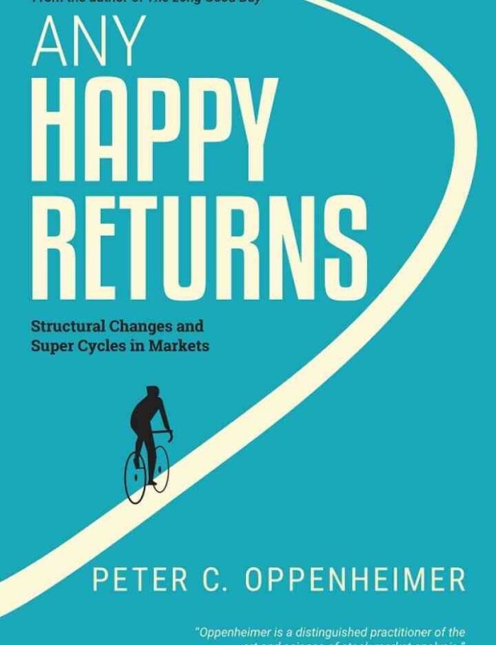 Any Happy Returns: Structural Changes and Super Cycles in Markets, 1st Edition