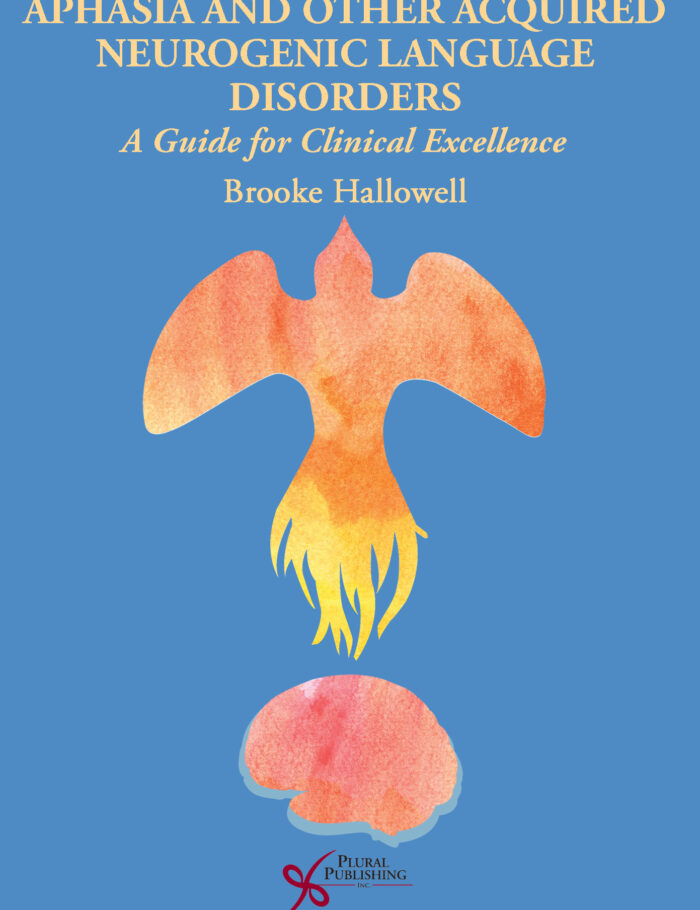 Aphasia and Other Acquired Neurogenic Language Disorders: A Guide for Clinical Excellence