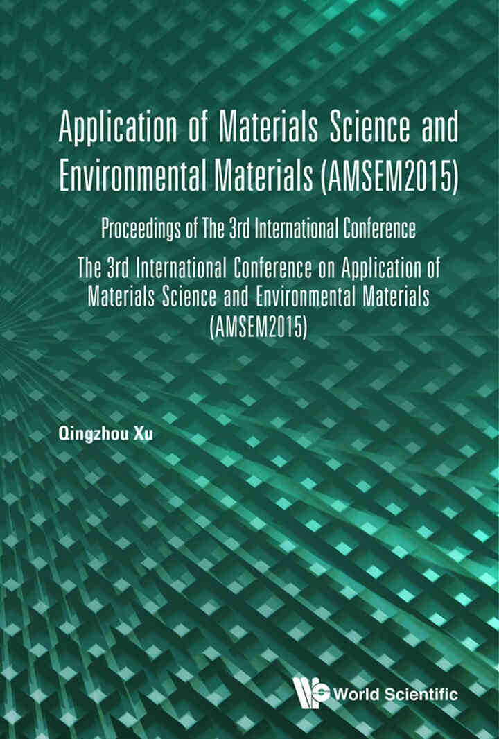 Application of Materials Science and Environmental Materials (AMSEM2015): Proceedings of The 3rd International Conference