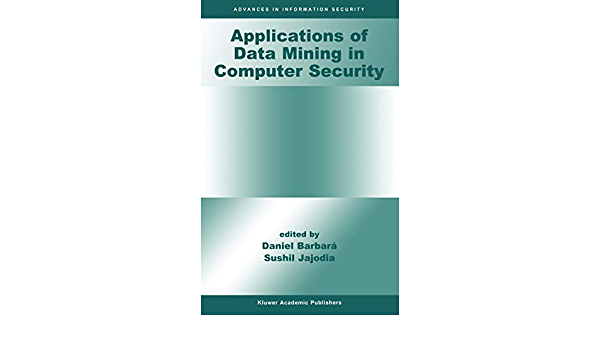 Applications of Data Mining in Computer Security