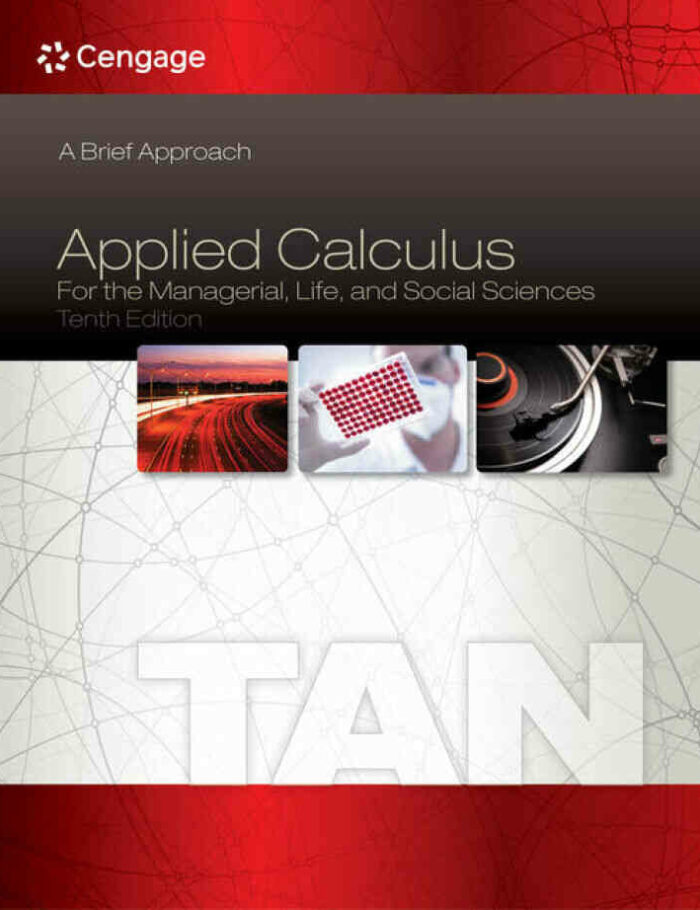 Applied Calculus for the Managerial Life and Social Sciences: A Brief Approach 10th Edition
