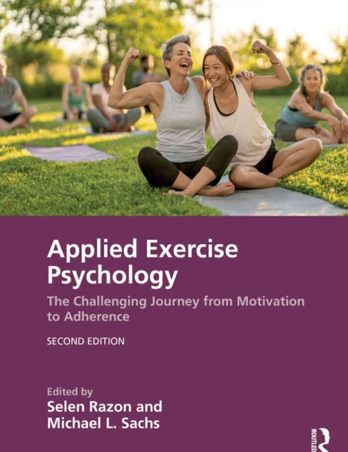 Applied Exercise Psychology: The Challenging Journey from Motivation to Adherence, 2nd Edition