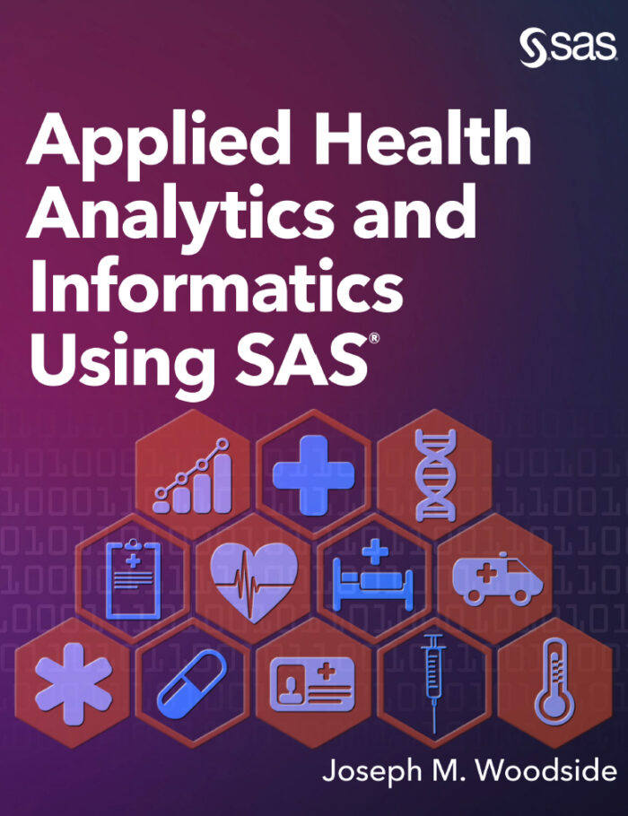 Applied Health Analytics and Informatics Using SAS