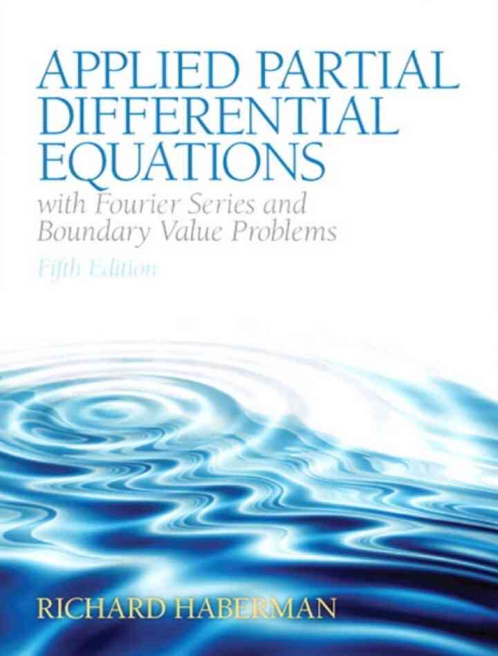 Applied Partial Differential Equations with Fourier Series and Boundary Value Problems, 5th Edition