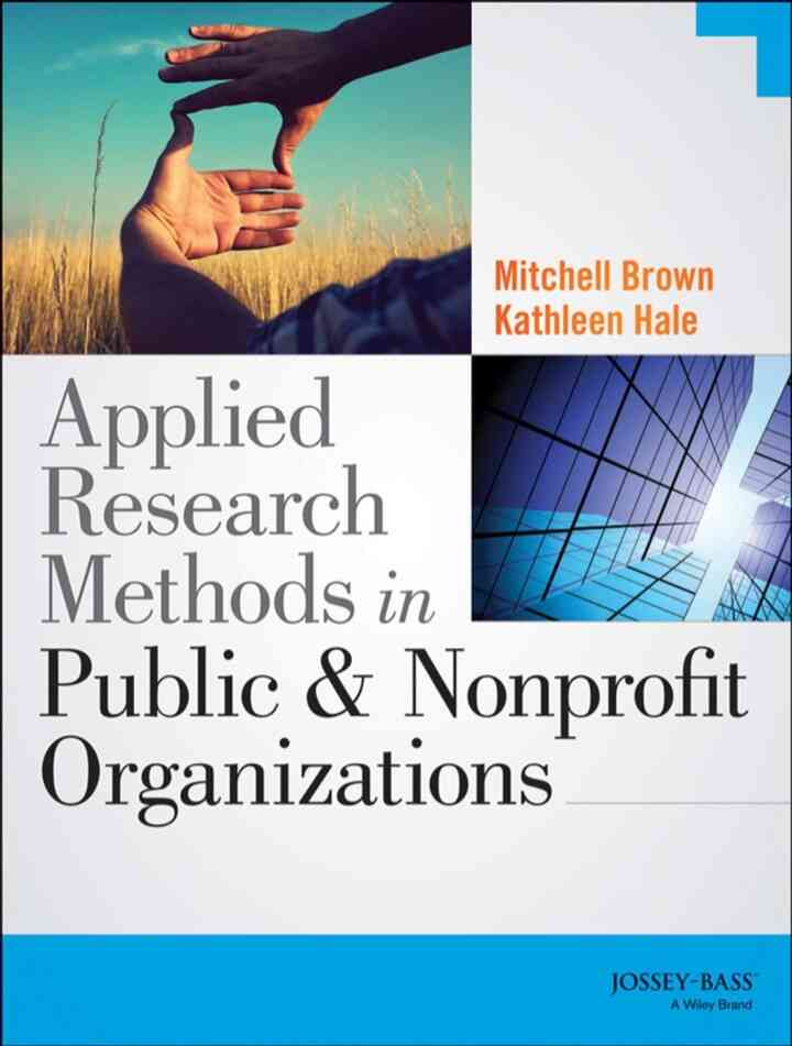 Applied Research Methods in Public and Nonprofit Organizations, 1st Edition