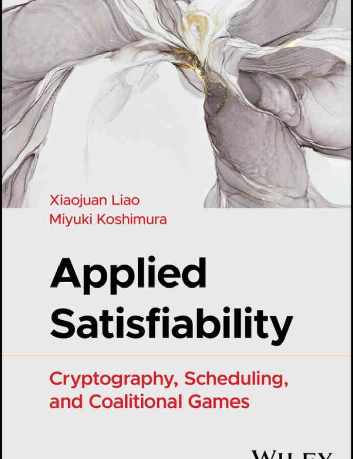 Applied Satisfiability: Cryptography, Scheduling, and Coalitional Games, 1st Edition