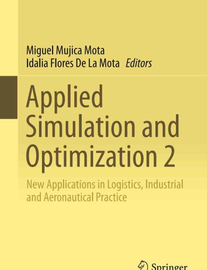 Applied Simulation and Optimization 2: New Applications in Logistics Industrial and Aeronautical Practice