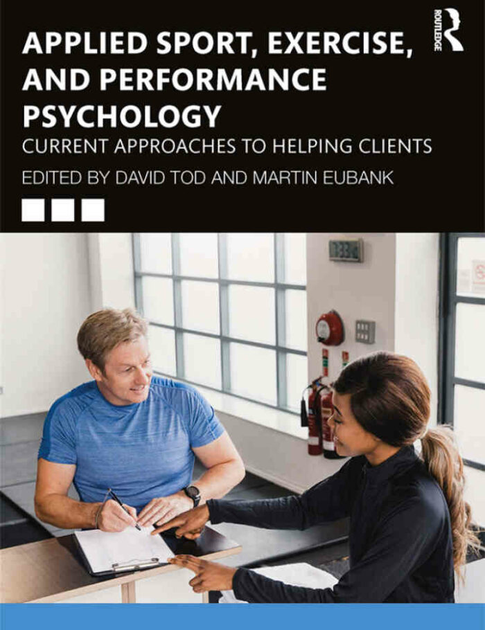 Applied Sport Exercise and Performance Psychology: Current Approaches to Helping Clients 1st Edition