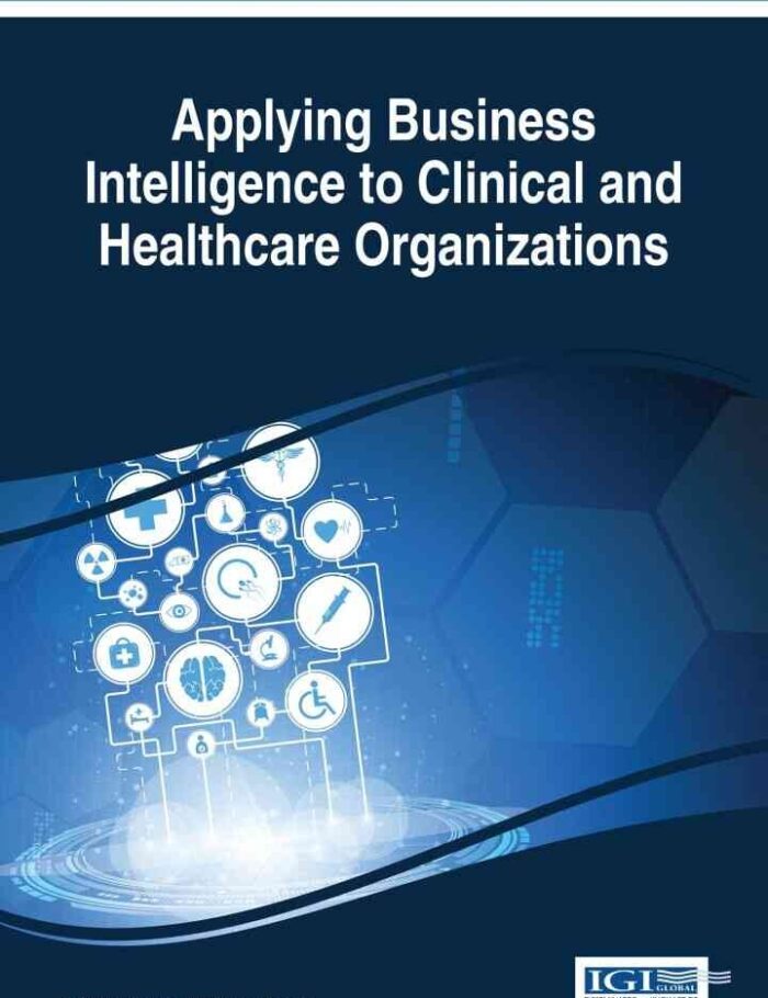 Applying Business Intelligence to Clinical and Healthcare Organizations