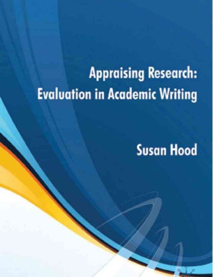 Appraising Research: Evaluation in Academic Writing