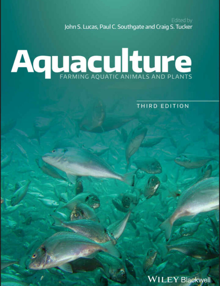 Aquaculture: Farming Aquatic Animals and Plants, 3rd Edition
