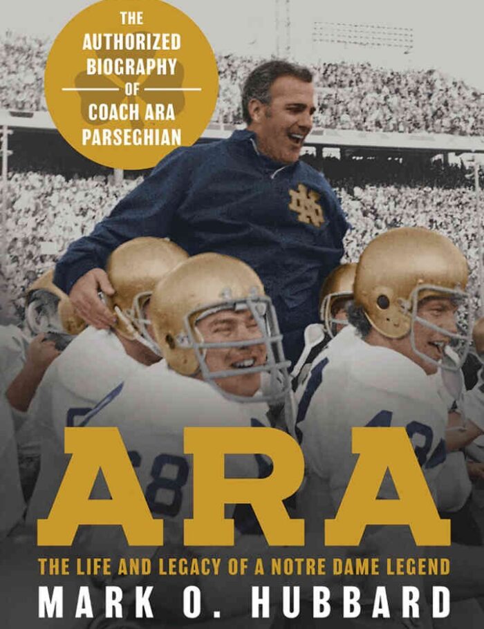 Ara: The Life and Legacy of a Notre Dame Legendâ€”The