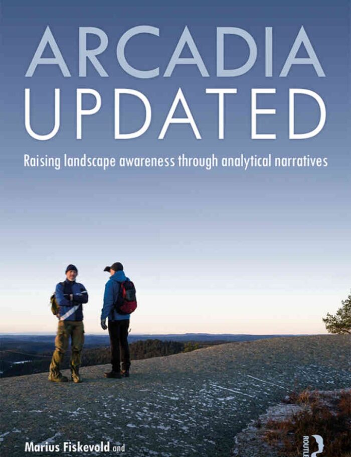 Arcadia Updated: Raising landscape awareness through analytical narratives, 1st Edition
