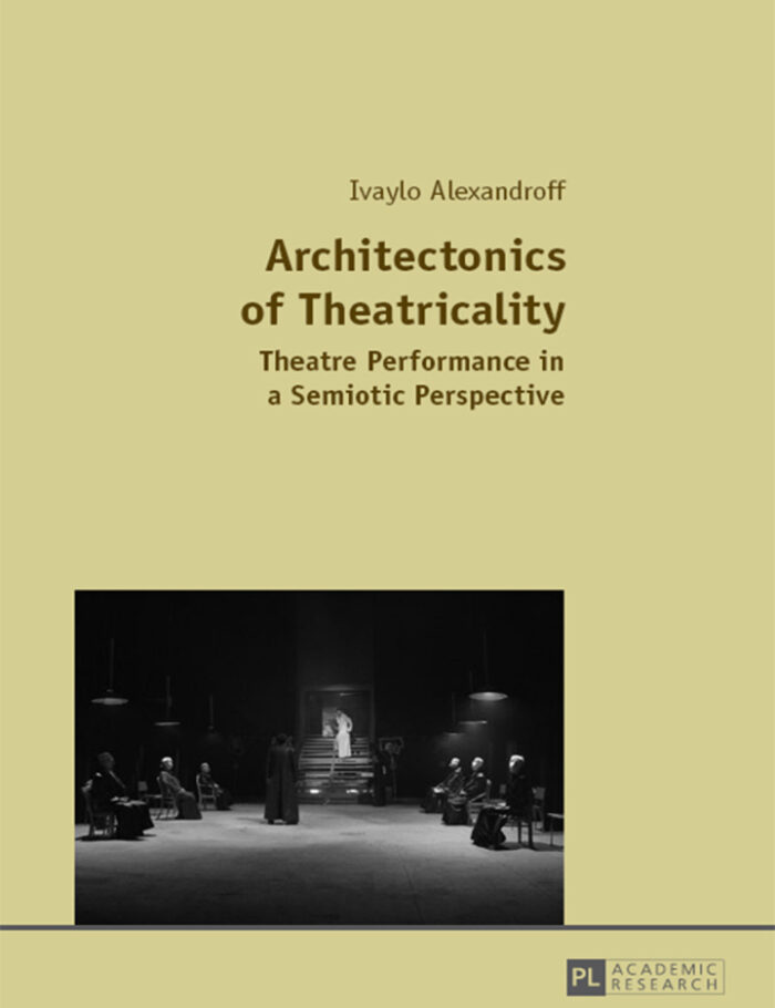 Architectonics of Theatricality: Theatre Performance in a Semiotic Perspective