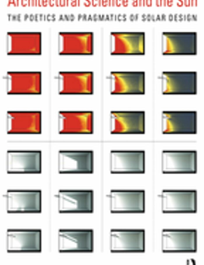 Architectural Science and the Sun: The poetics and pragmatics of solar design