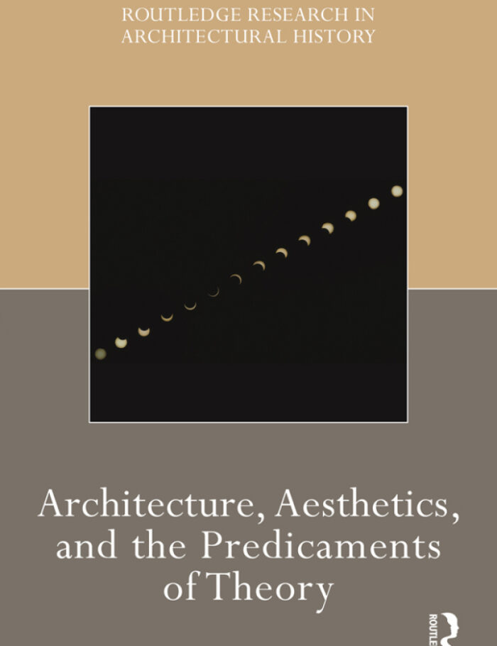 Architecture Aesthetics and the Predicaments of Theory