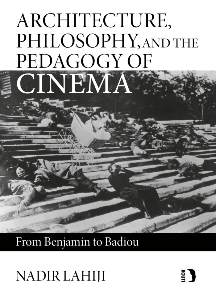 Architecture Philosophy and the Pedagogy of Cinema: From Benjamin to Badiou