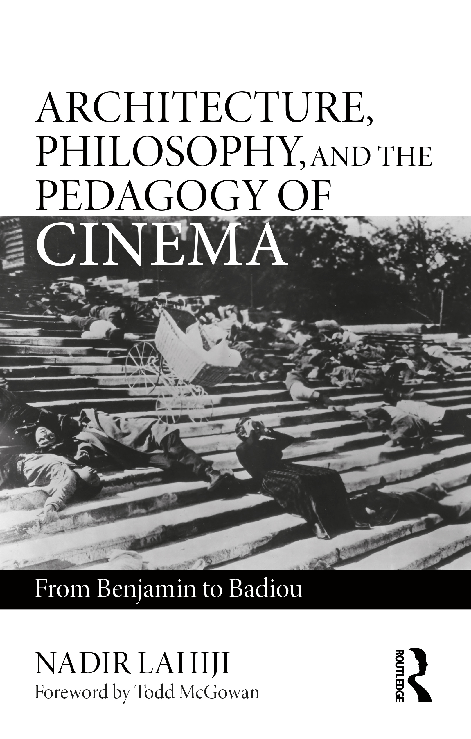 Architecture Philosophy and the Pedagogy of Cinema: From Benjamin to Badiou