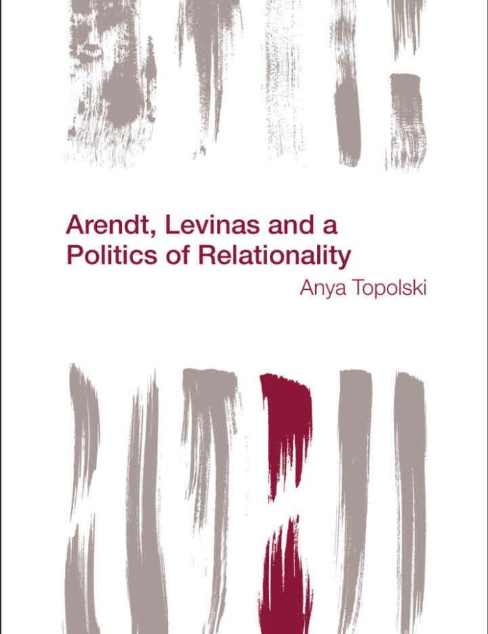 Arendt, Levinas and a Politics of Relationality, 1st Edition