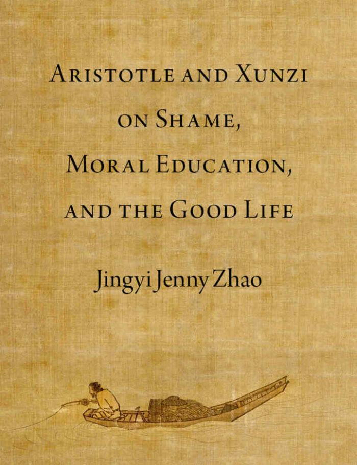 Aristotle and Xunzi on Shame, Moral Education, and the Good Life