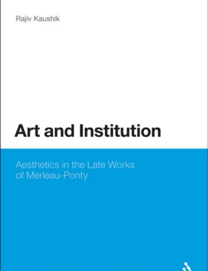 Art and Institution:Aesthetics in the Late Works of Merleau-Ponty
