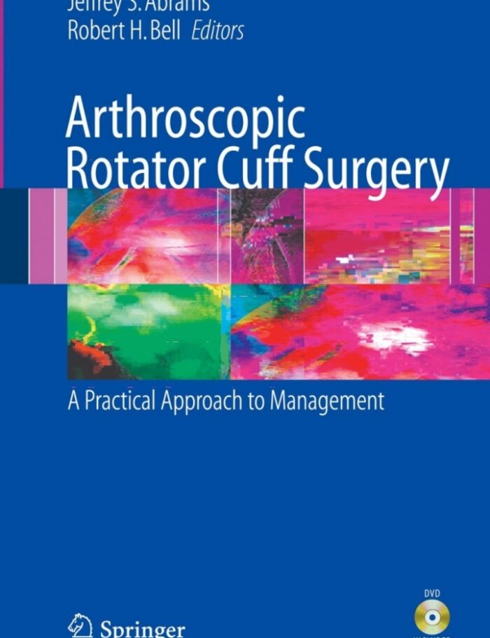 Arthroscopic Rotator Cuff Surgery: A Practical Approach to Management