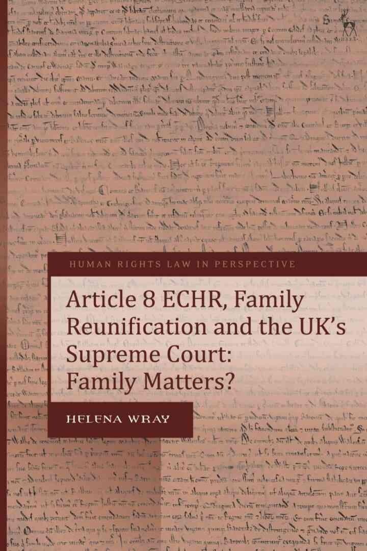 Article 8 ECHR, Family Reunification and the UKâ€™s Supreme Court: Family Matters?