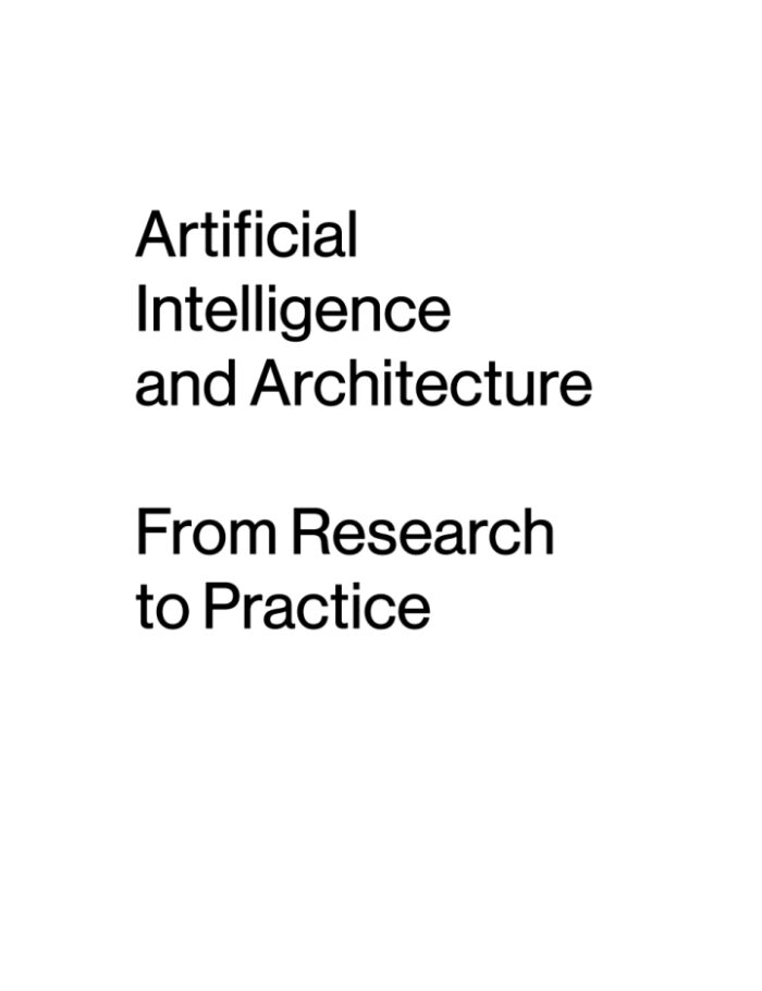 Artificial Intelligence and Architecture: From Research to Practice