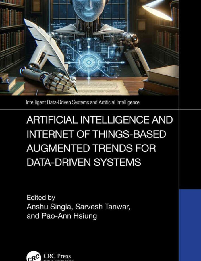 Artificial Intelligence and Internet of Things based Augmented Trends for Data Driven Systems, 1st Edition