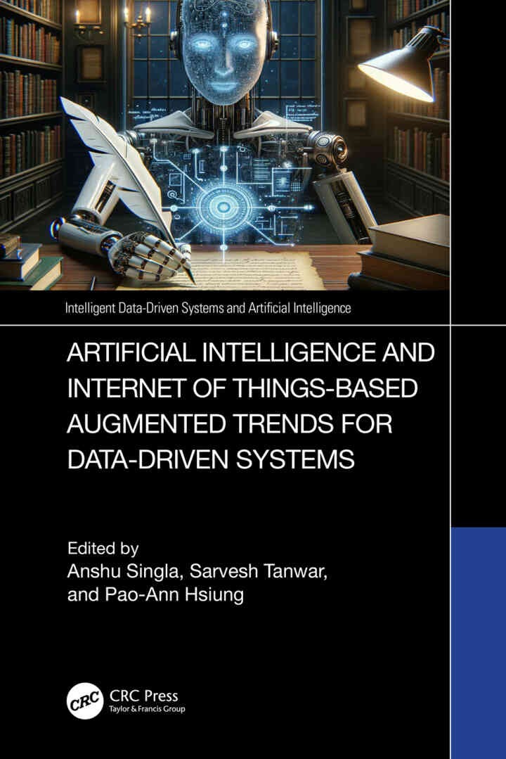 Artificial Intelligence and Internet of Things based Augmented Trends for Data Driven Systems, 1st Edition