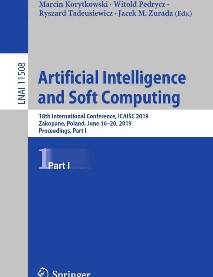 Artificial Intelligence and Soft Computing: 18th International Conference, ICAISC 2019, Zakopane, Poland, June 16â€“20, 2019, Proceedings, Part I