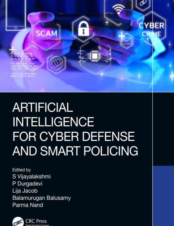 Artificial Intelligence for Cyber Defense and Smart Policing, 1st Edition