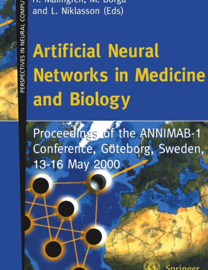 Artificial Neural Networks in Medicine and Biology: Proceedings of the ANNIMAB-1 Conference, Gï¿½teborg, Sweden, 13ï¿½16 May 2000