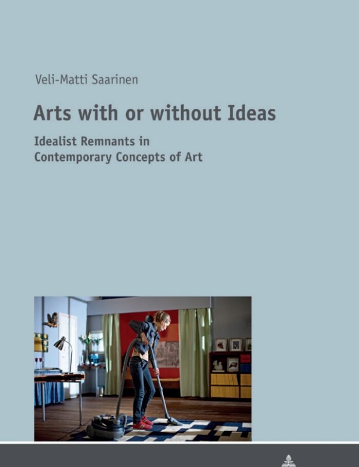 Arts with or without Ideas: Idealist Remnants in Contemporary Concepts of Art