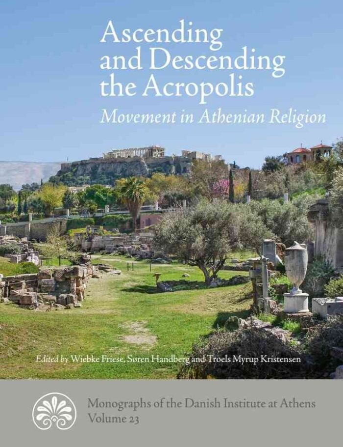 Ascending and descending the Acropolis: Movement in Athenian Religion, 1st Edition