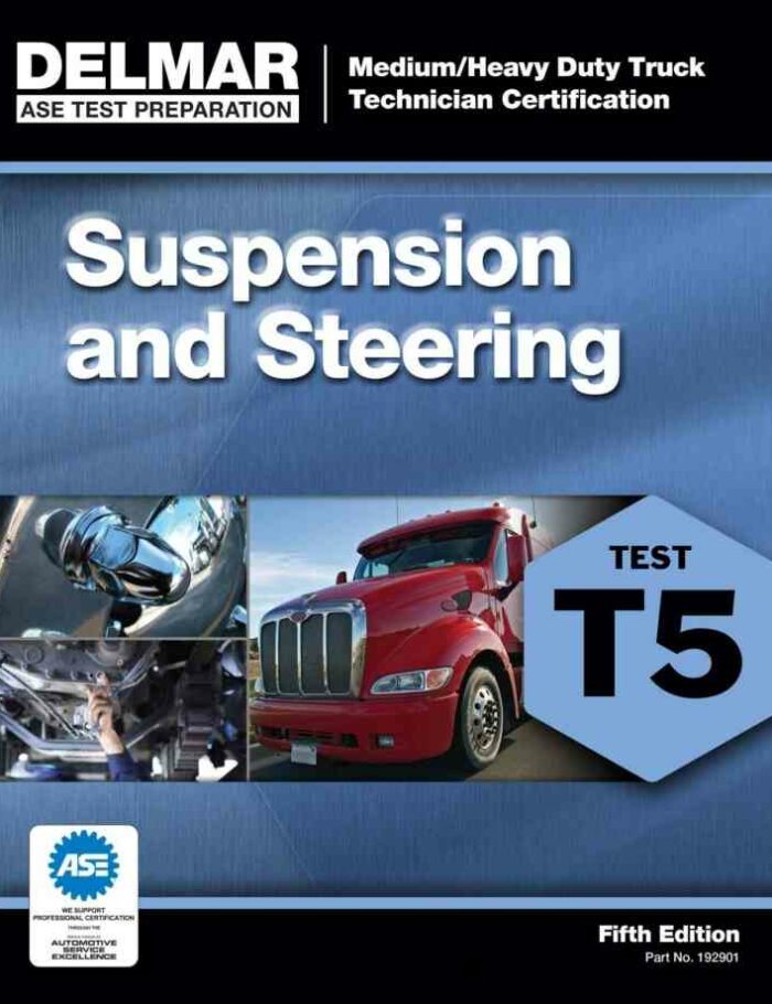 ASE Test Preparation - T5 Suspension and Steering 5th Edition