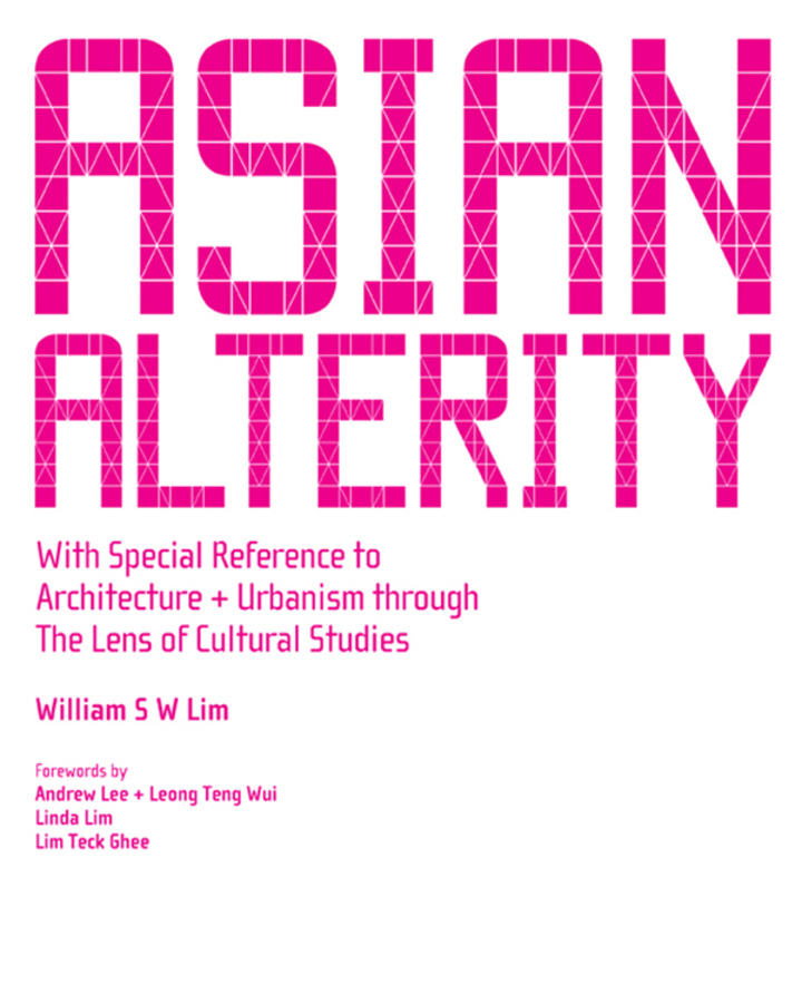 ASIAN ALTERITY: With Special Reference to Architecture and Urbanism through the Lens of Cultural Studies